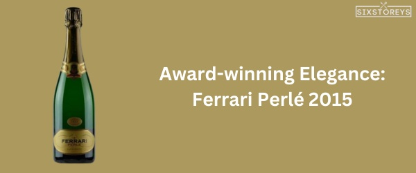 Ferrari Perlé 2015 - Best Chardonnay Wine of 2024