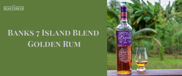 Banks 7 Island Blend Golden Rum - Best Rums For A Mai Tai