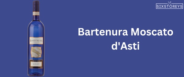 Bartenura Moscato d'Asti - Best Moscato Wine To Drink in 2023