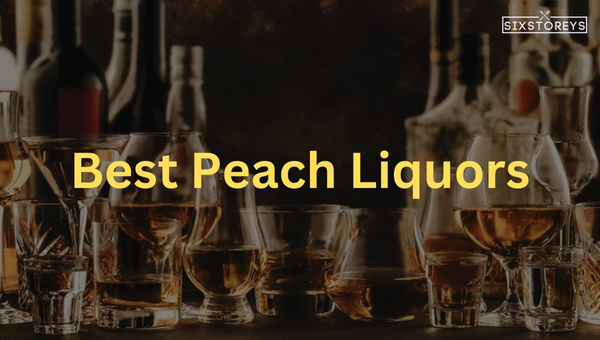 Best Peach Liquors of 2024