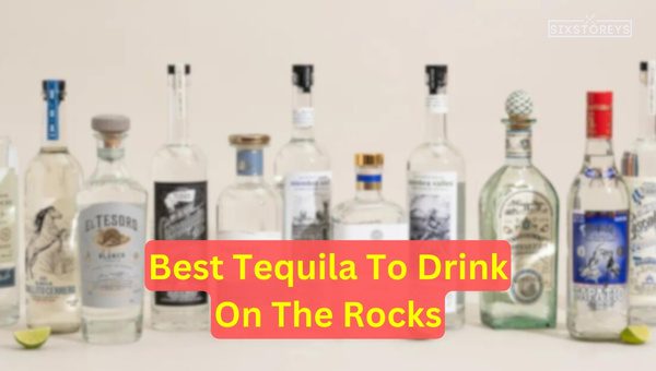 Best Tequilas To Drink On The Rocks in 2024 [Unmissable]