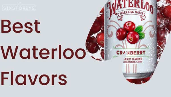 Best Waterloo Flavors of 2023