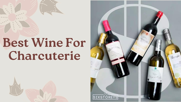 Best Wines For Charcuterie Board in 2024