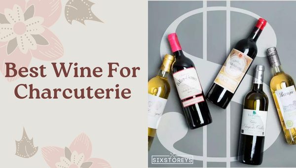Best Wines For Charcuterie Board in 2023