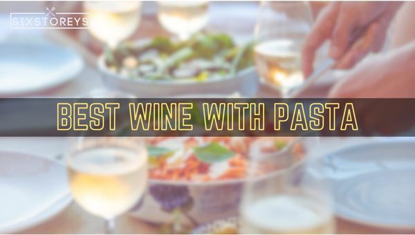 Best Wines With Pasta in 2024