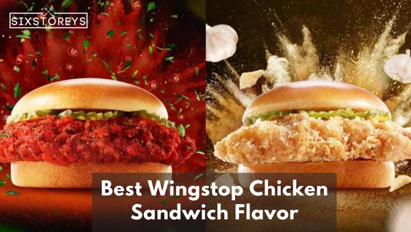 Best Wingstop Chicken Sandwich Flavors in 2023