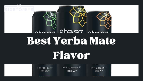 Best Yerba Mate Flavors