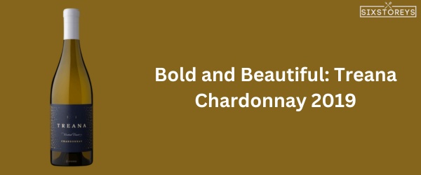Treana Chardonnay 2019 - Best Chardonnay Wine of 2024