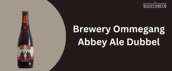 Brewery Ommegang Abbey Ale Dubbel - Best Beer For Chili