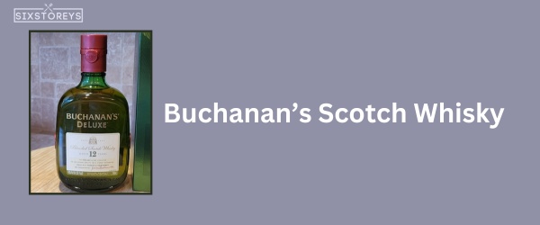 Buchanan’s Scotch Whisky - Best Whiskey for Whiskey Sours