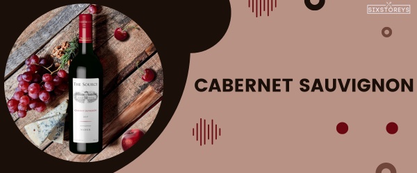 Cabernet Sauvignon - Best Wine For Charcuterie Board in 2024