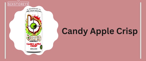 Candy Apple Crisp - Best Bang Energy Flavor