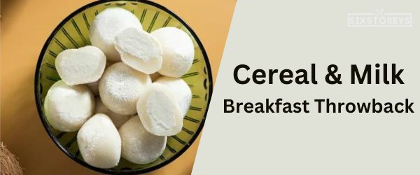 Cereal & Milk - Best Mochi Ice Cream Flavor