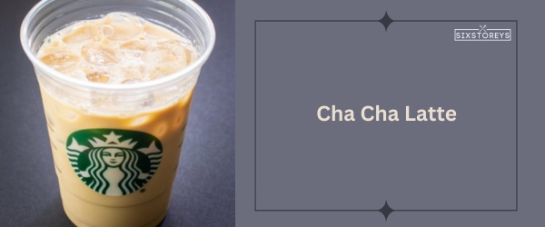 Cha Cha Latte - Best Starbucks Matcha Drink