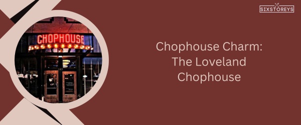 The Loveland Chophouse - Best Restaurant in Fort Collins