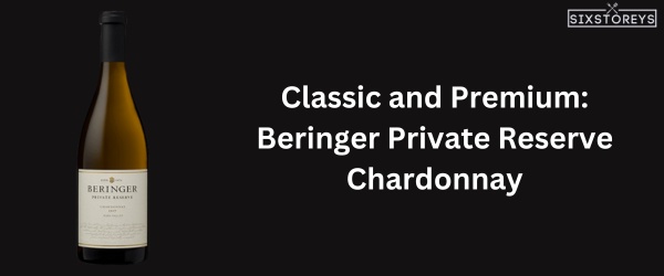 Beringer Private Reserve Chardonnay - Best Chardonnay Wine of 2024