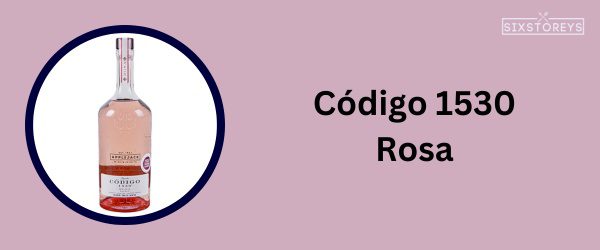 Código 1530 Rosa - Best Tequila To Drink On The Rocks in 2024