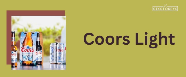 Coors Light - Best Beer For Beer Can Chicken