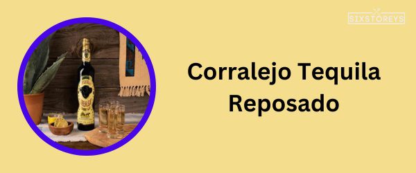 Corralejo Tequila Reposado - Best Tequila To Drink On The Rocks in 2024