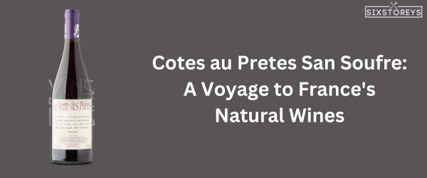 Cotes au Pretes San Soufre - Best Chardonnay Wine of 2025