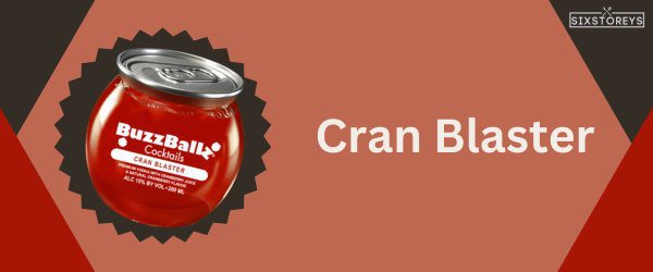 Cran Blaster - Best Buzzballz Flavor