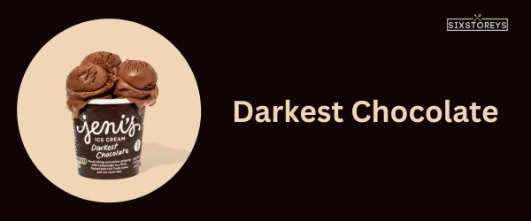 Darkest Chocolate - Best Jeni's Ice Cream Flavor