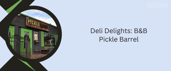 B&B Pickle Barrel - Best Restaurant in Fort Collins