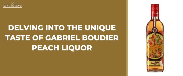 Gabriel Boudier Peach Liquor - Best Peach Liquors