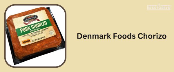 Denmark Foods Chorizo - Best Chorizo Brand