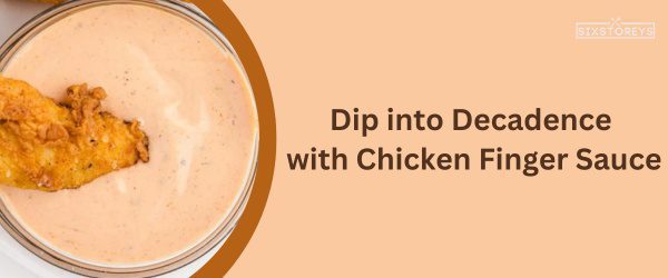 Chicken Finger Sauce - Best Chicken Nugget Sauce