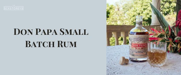 Don Papa Small Batch Rum - Best Rums For A Mai Tai