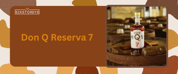 Don Q Reserva 7 - Best Rum for Daiquiri