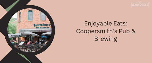 Coopersmith’s Pub & Brewing - Best Restaurant in Fort Collins