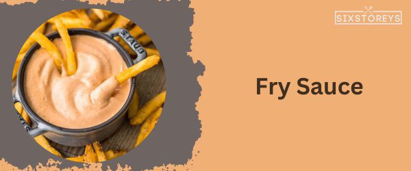 Fry Sauce: Best Sonic Sauce of 2025