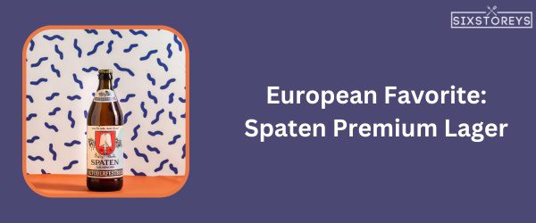 Spaten Premium Lager - Best Beer For Beer Cheese in 2024