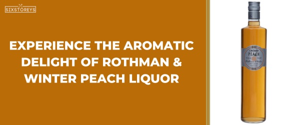 Rothman & Winter Peach Liquor - Best Peach Liquors