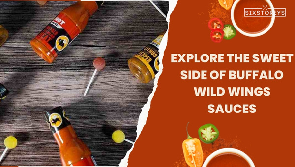 Explore the Sweet Side of Buffalo Wild Wings Sauces