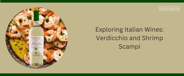 Verdicchio and Shrimp Scampi: Best Shrimp Scampi Wine Pairing of 2025
