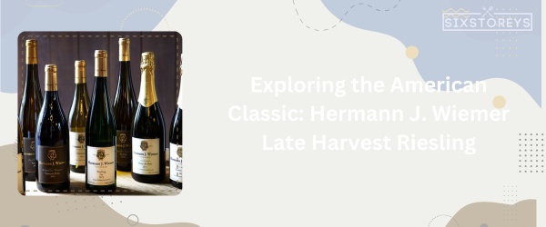 Hermann J. Wiemer Late Harvest Riesling - Best Sweet White Wines