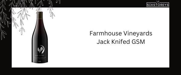 Farmhouse Vineyards Jack Knifed GSM - Best Red Blend Wine in 2024