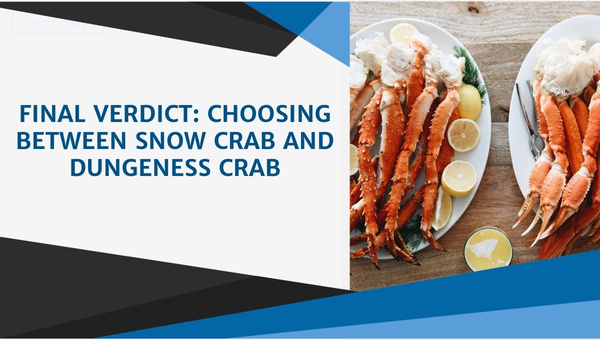 Final Verdict: Choosing Between Snow Crab and Dungeness Crab