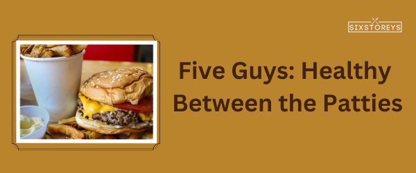 Five Guys - Best Fast Food For Weight Watchers