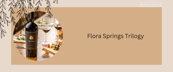 Flora Springs Trilogy - Best Red Blend Wine in 2024