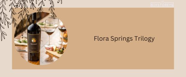 Flora Springs Trilogy - Best Red Blend Wine in 2025