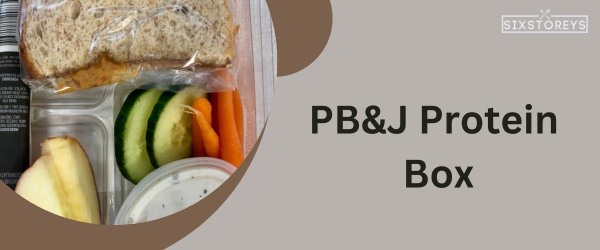 PB&J Protein Box - Best Starbucks Sandwich