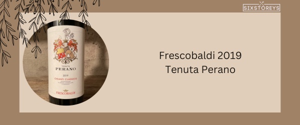 Frescobaldi 2019 Tenuta Perano - Best Red Blend Wine in 2024