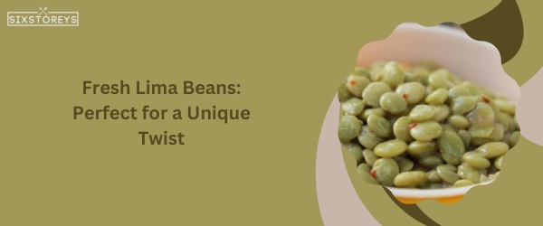 Fresh Lima Beans - Best Substitute For Black-Eyed Peas