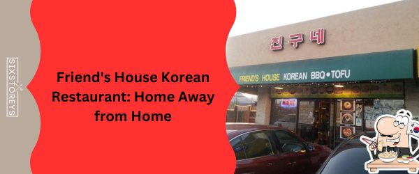 Friend's House Korean Restaurant - Best Korean BBQ In San Diego (November 2023)