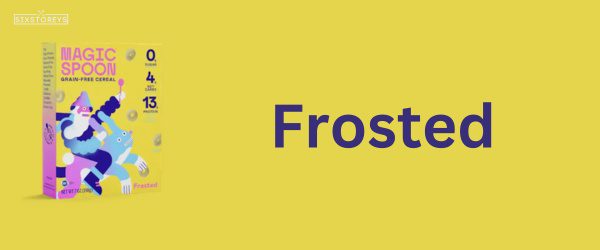 Frosted - Best Magic Spoon Cereal Flavor