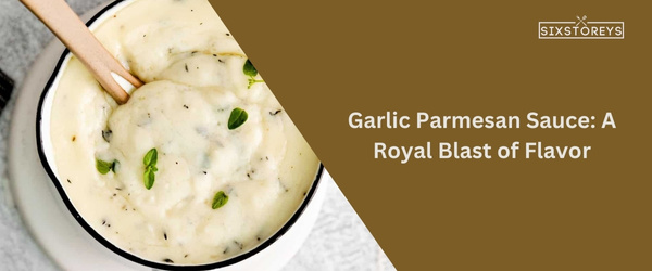 Garlic Parmesan Sauce - Best White Castle Sauce of 2023